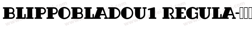 BlippoBlaDOu1 Regula字体转换